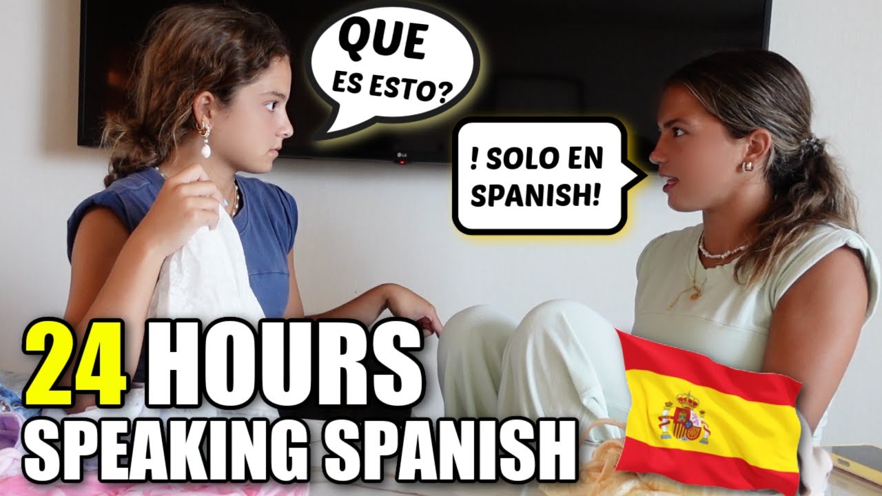 ONLY SPANISH FOR 24 HOURS in SPAIN 🇪🇸 | SISTER FOREVER