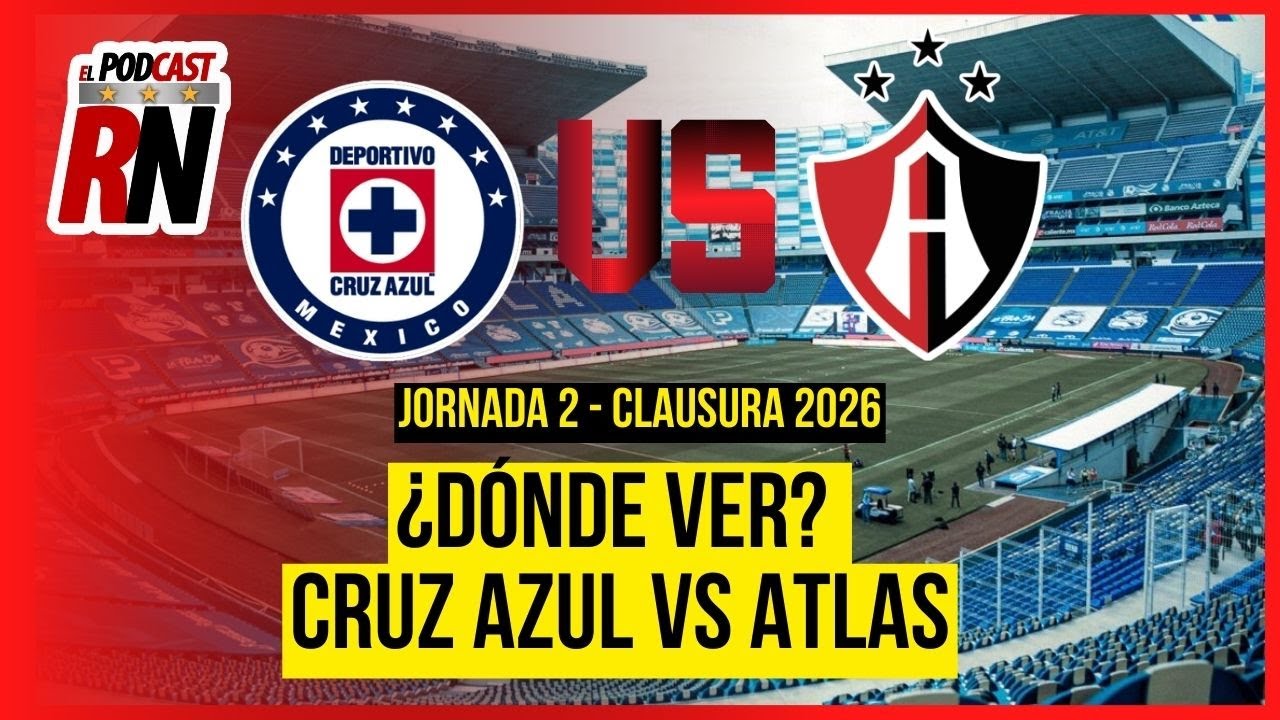 CRUZ AZUL VS ATLAS - LIGA MX JORNADA 2 CL26 EN VIVO - ¿Cómo Ver GRATIS ...