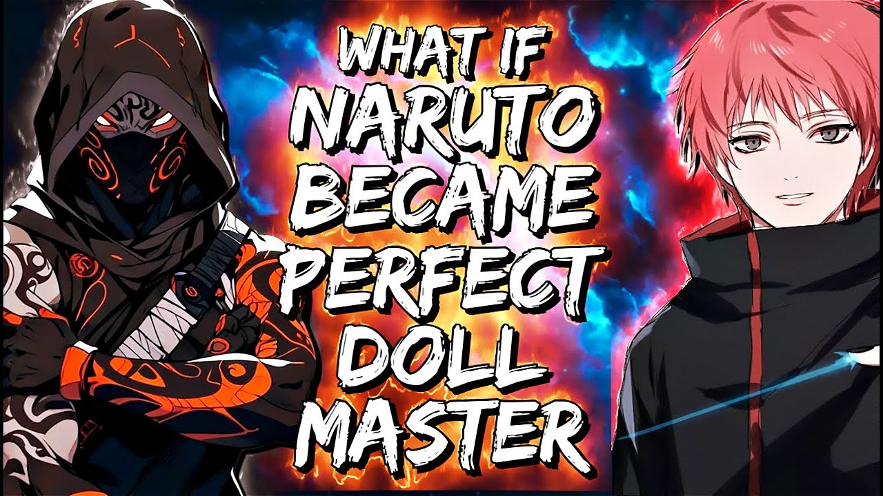 What If Naruto Became Perfect Doll Master