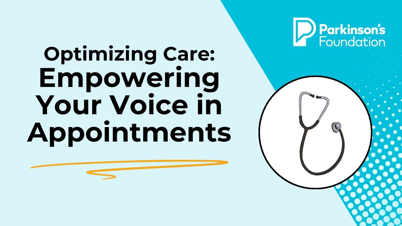 Optimizing Care: Empowering Your Voice in Doctor's Appointments | Parkinson's Foundation