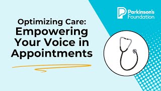 Optimizing Care: Empowering Your Voice in Doctor's Appointments | Parkinson's Foundation