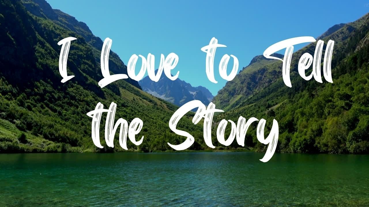 I Love To Tell The Story Hymn [With Lyrics]