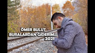 ÖMER BULUT- BURALARDAN GİDERİM (2021) Resimi