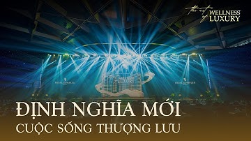 ĐỊNH NGHĨA MỚI VỀ CUỘC SỐNG THƯỢNG LƯU “THE ART OF WELLNESS LUXURY” | REGAL COMPLEX ĐÀ NẴNG