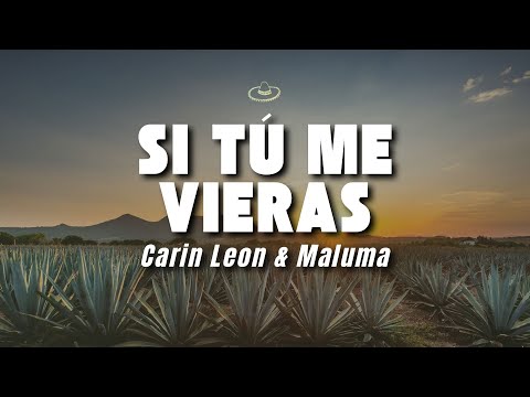 Carin Leon & Maluma - Si Tú Me Vieras (Letra/Lyrics)