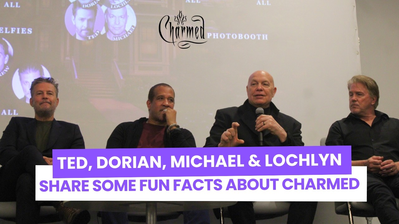 Charmed : Ted, Dorian, Michael & Lochlyn share some fun facts about the show
