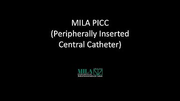 MILA PICC (Peripherally Inserted Central Catheter)