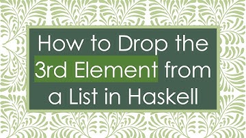 How to Drop the 3rd Element from a List in Haskell