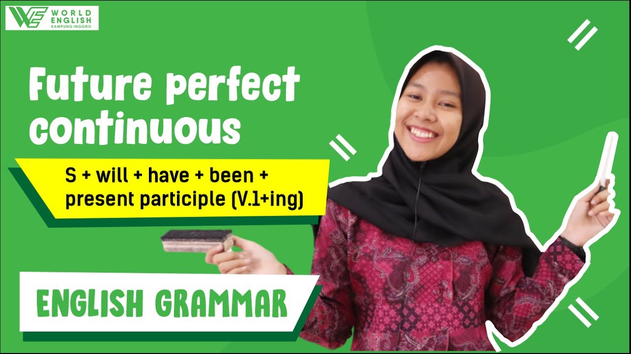 GRAMMAR (Future Perfect Continuous) Dalam Kalimat