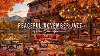 Peaceful November Autumn Jazz at Cozy Coffee Shop Ambience 🍂 Smooth Piano Jazz Music for Studying