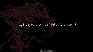 Slipknot - Vermilion Pt2 (Bloodstone Mix) (Sub Español)