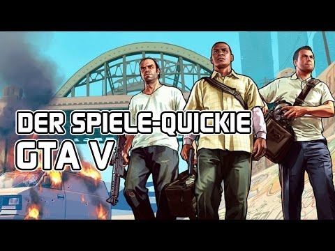 Der Spiele-Quickie - GTA V