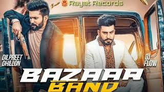 Song-bazaar band(official video) singer-dilpreet dhillon dj flow|
snappy labal-rayatrecords latest punjabi song video 2019