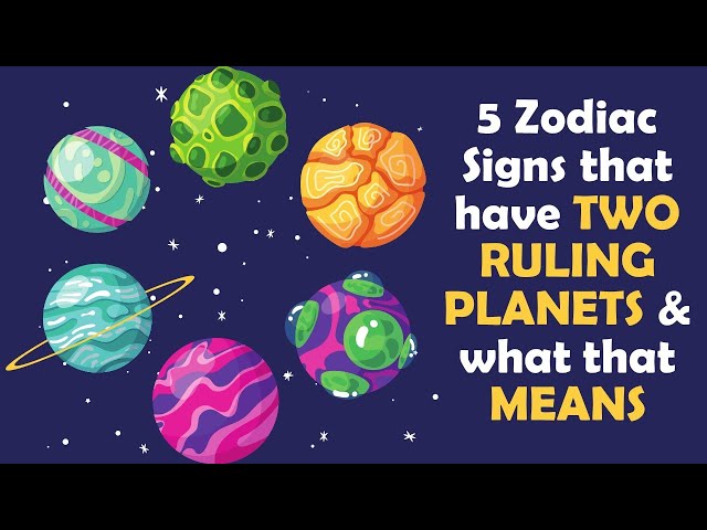 5 Zodiac Signs That Have Two Ruling Planets u0026 What That Means | Zodiac Talks class=