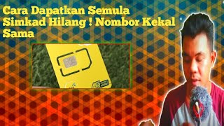 Cara Dapatkan Semula Simkad Hilang  Nombor Kekal Sama