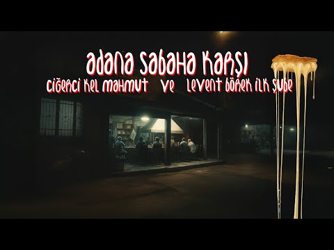 Buraya Gece Girmek "Ciğer" İster | Ciğerci Kel Mahmut, Levent Börek Adana