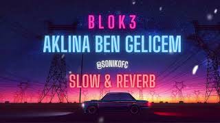 BLOK3   Aklına ben gelicem (Slow & Reverb) Resimi