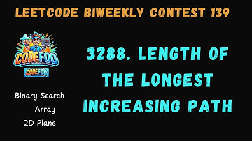 Leetcode Biweekly Contest 139 | 3288. Length of the Longest Increasing Path | Binary Search