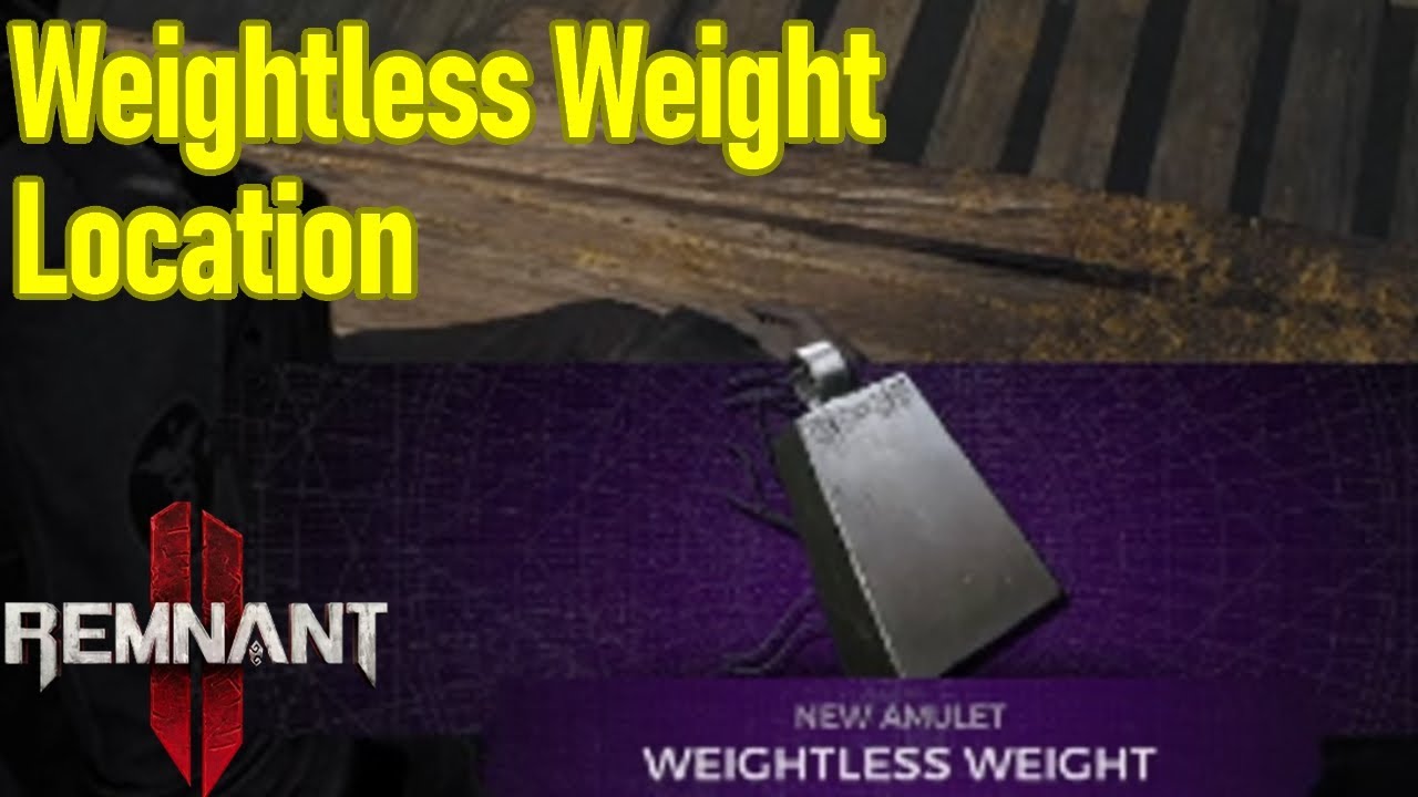 Remnant 2 weightless weight location guide, encumbrance move speed and stamina amulet