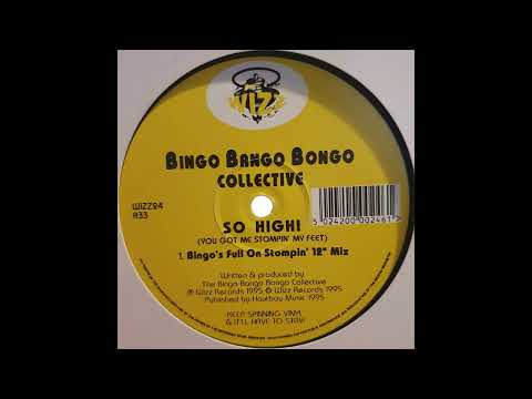 Bingo Bango Bongo Collective // So High! (Bongo's Full On Stompin 12" Mix)