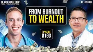 From Burned-Out Doctor to Real Estate Investor: The Journey to Financial Freedom With Dr. Luis Chug