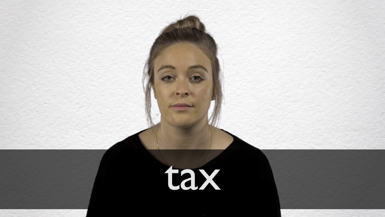 TAX 释义| 柯林斯英语词典