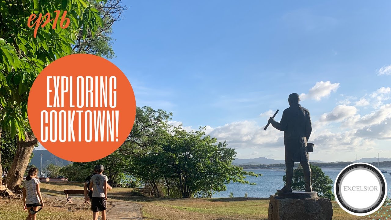 Exploring Cooktown! - Ep 16 | SAILING TO COOKTOWN, AUSTRALIA