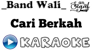 Download Lagu CARI BERKAH - WALI BAND | KARAOKE MP3