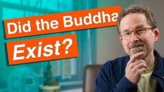 Did the Buddha Exist?