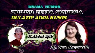 Drama Humor DULATIP ADOL KUMIS Tarling Putra Sangkala/Mozzah Mona