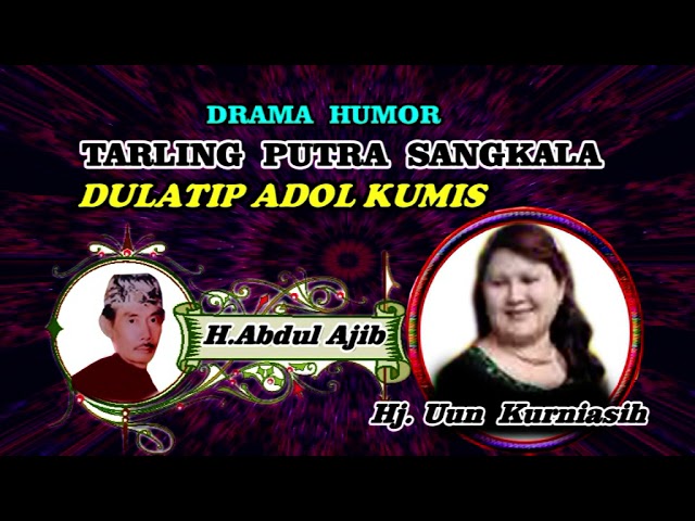 Drama Humor DULATIP ADOL KUMIS Tarling Putra Sangkala/Mozzah Mona class=