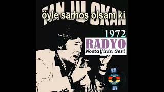 Tanju Okan - Öyle Sarhoş Olsam Ki (1972)