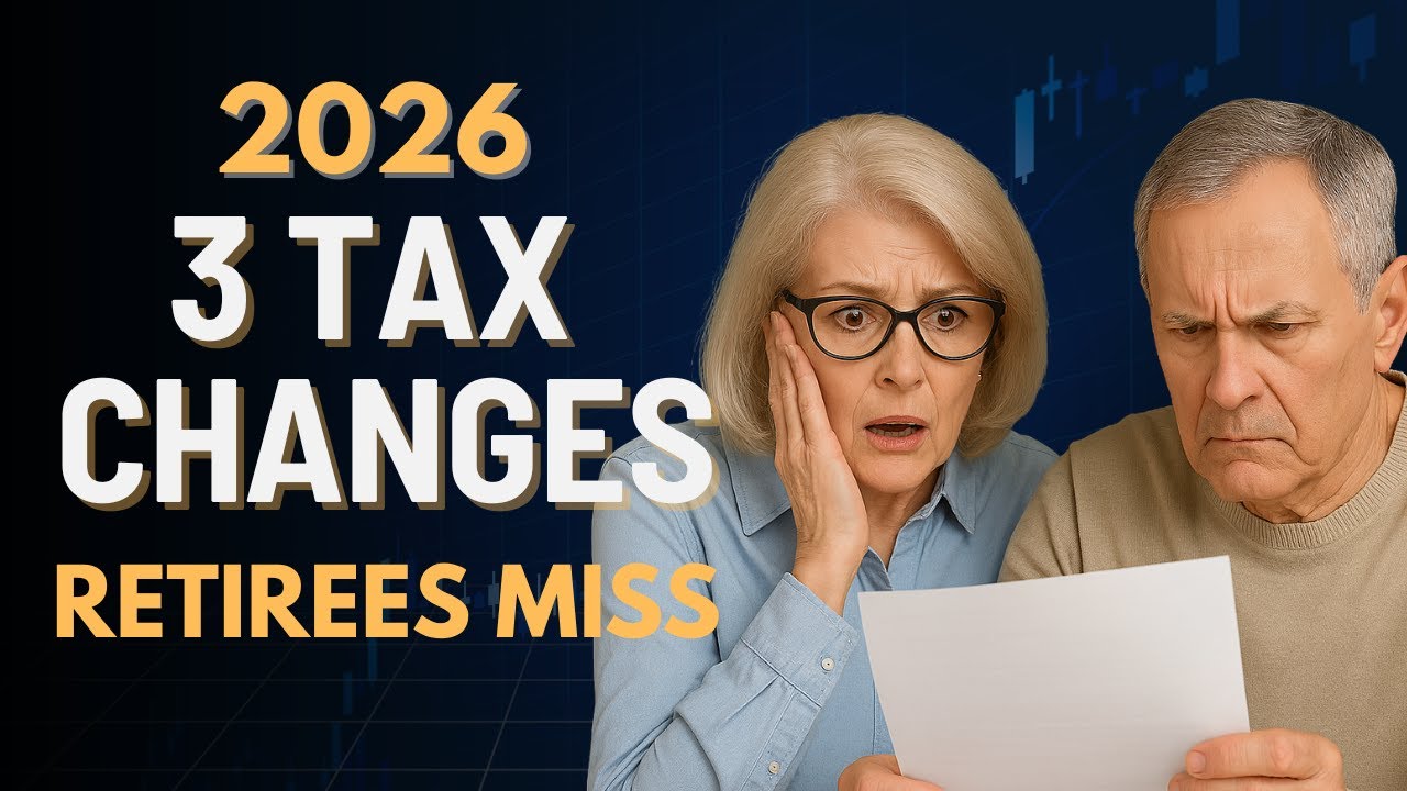 Tax Season 2026: 3 Retirement Tax Changes Explained Simply