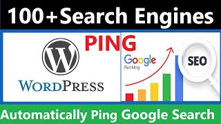 How To Add Ping Services to Your WordPress Website | Automatically Ping 100+ Ping Search Engines