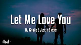 DJ Snake - Let Me Love You (Lyrics) ft. Justin Bieber