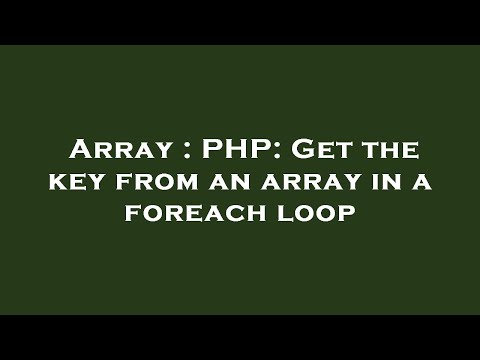 Array : PHP: Get the key from an array in a foreach loop
