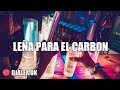 LEÑA PARA EL CARBON ✘ DJ ALEX FIESTERO REMIX