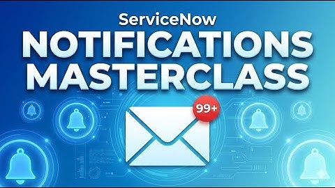 ServiceNow Notifications MASTERCLASS #foryou #servicenow