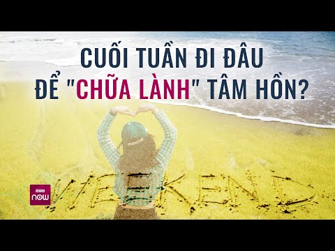 #2023 Nếu thực sự muốn đi du lịch "chữa lành", những địa điểm này bạn không thể bỏ qua | VTC Now