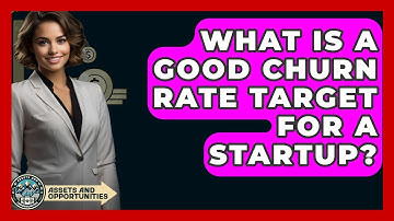 What Is A Good Churn Rate Target For A Startup? - AssetsandOpportunity.org