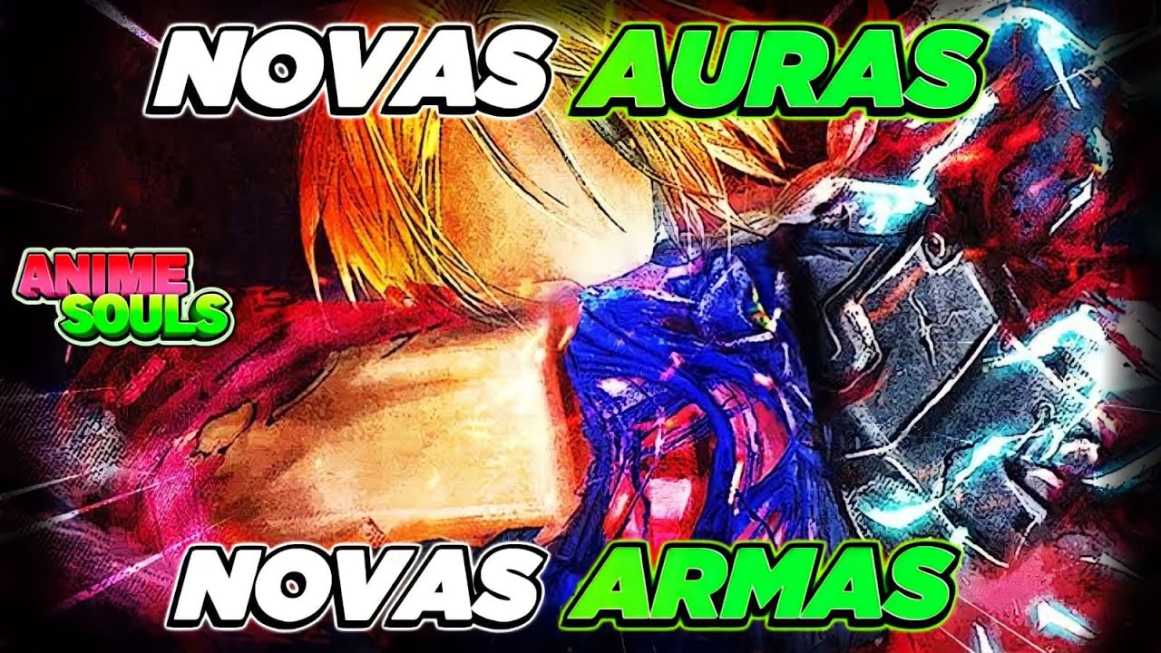 NOVAS ARMAS E AURAS DO UPDATE 14 DO Anime Souls - YouTube
