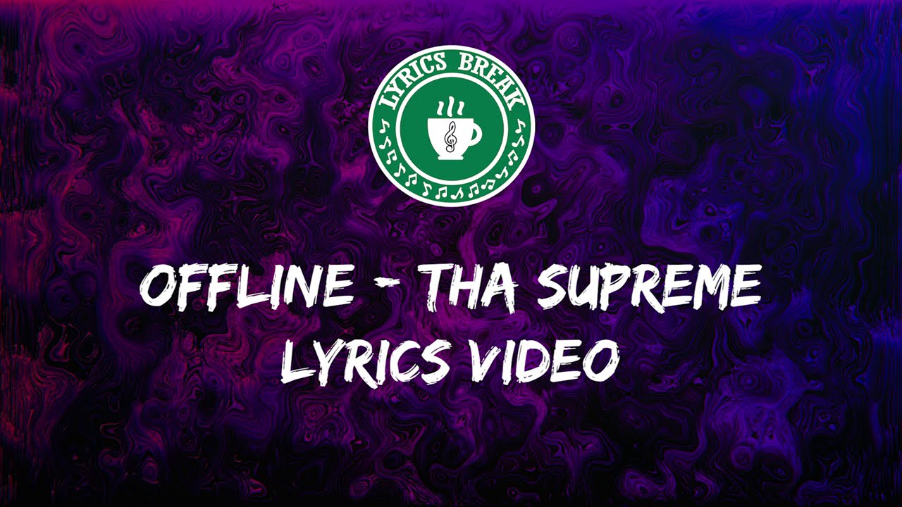 Offline - Tha Supreme (Lyrics/Testo)