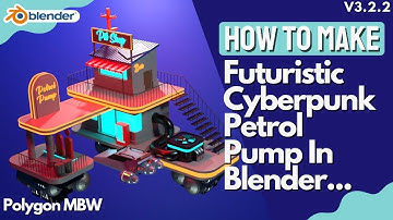 How To Make Futuristic Cyberpunk Petrol Pump In Blender Step By Step Process | 3D Modeling By P MBW