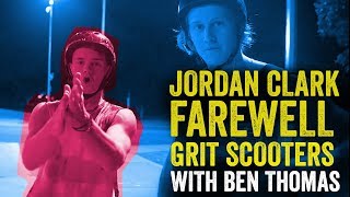 Jordan Clark Grit Scooters farewell with Ben Thomas | Calling The Shots