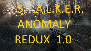 СТАЛКЕР -  Anomaly 1.5.1 Сборка Redux 1.0 - часть 1