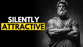 How To Be SILENTLY Attractive - 12 Socially Attractive Habits | STOICISM