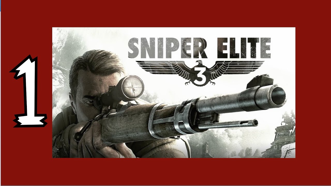 Sniper Elite 3 - Walkthrough Gameplay Part 1- "SIEGE OF TOBRUK" 1080p - 60fps