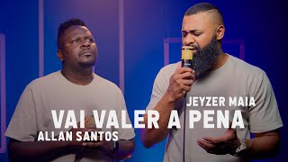 Jeyzer Maia e Allan Santos| Vai Valer a Pena (Cover) Juliano Son