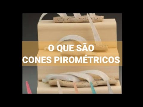 Vídeo: Para que servem os cones pirométricos?