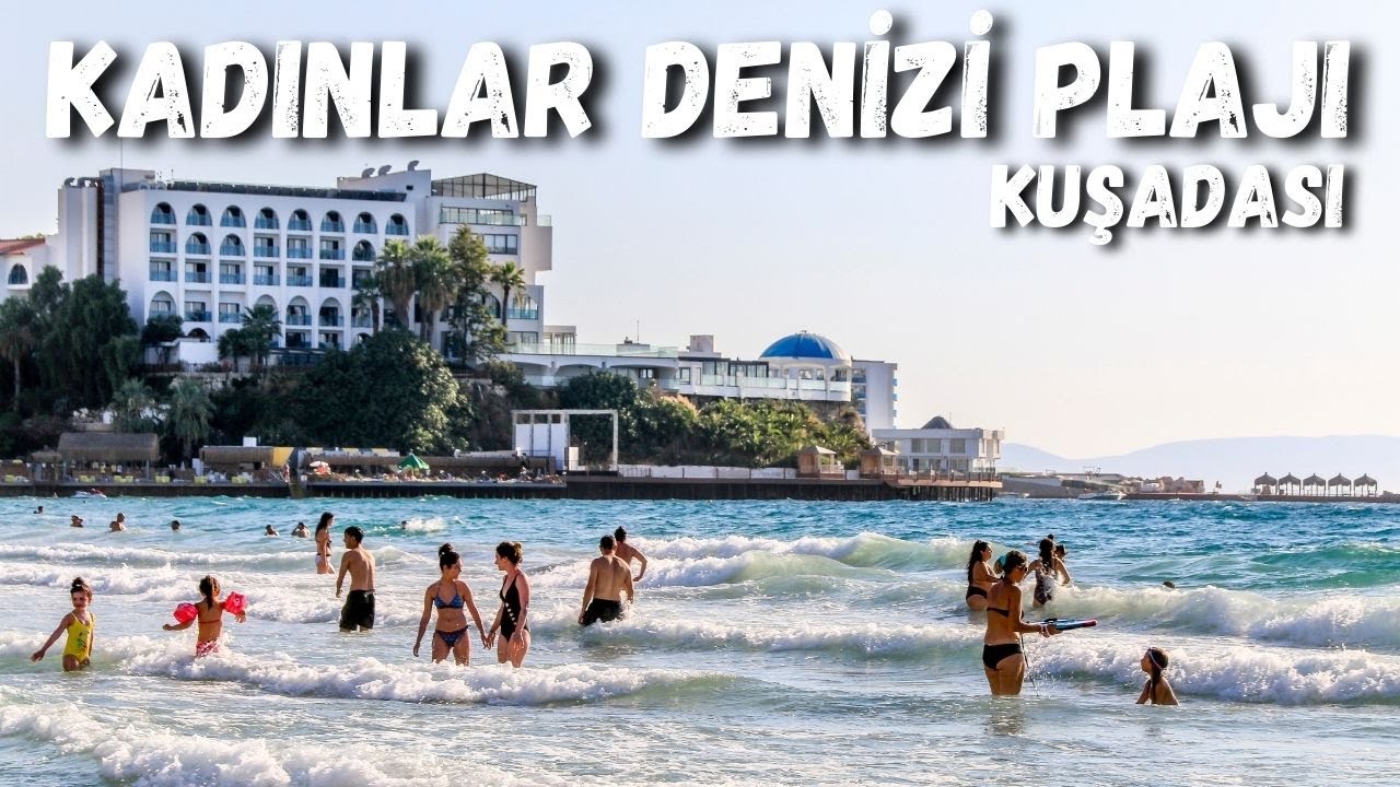 Kadınlar Denizi Plajı Kuşadası Aydın - Kuşadası Ladies Beach - Kuşadası Gezilecek Yerler